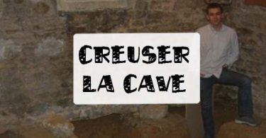 creuser la cave