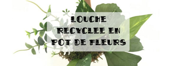 recycler une louche