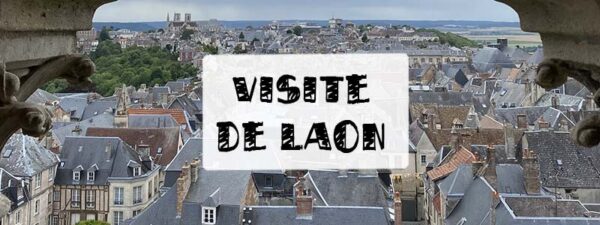 visite de laon dans l'aisne