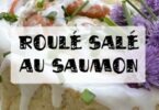recette de roulé salé au saumon