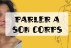 parler à son corps de façon tyrannique ou bienveillante
