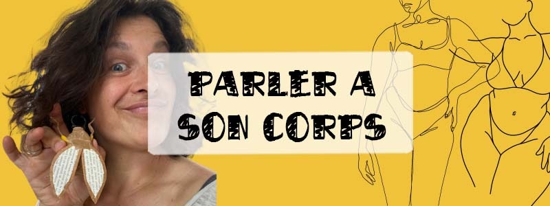 parler à son corps de façon tyrannique ou bienveillante