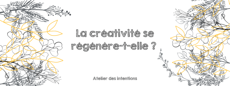 comment régénérer sa créativité ?