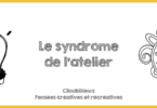 le syndrome de l'atelier