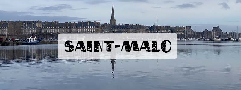 conseils pour visiter saint-malo