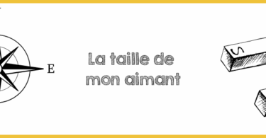 la taille de mon aimant ou la boussole de la joie
